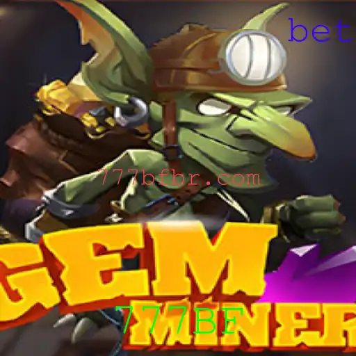 Descubra o Fascinante Mundo de GemMiner: O Jogo de Estratégia com a Palavra-Chave 777BF