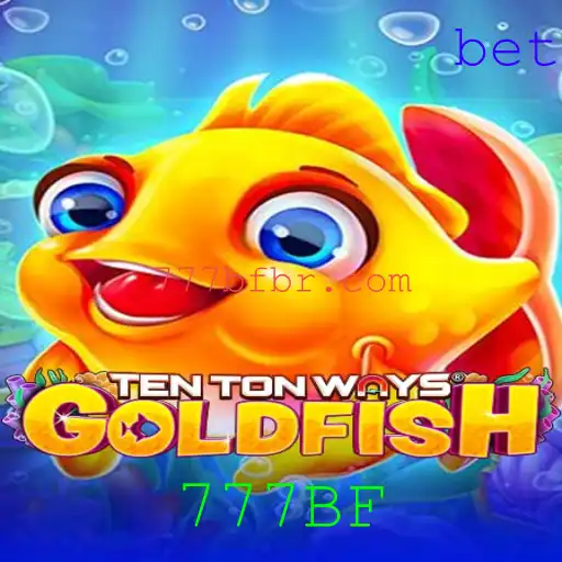 TenTonWaysGoldfish: O Fascinante Mundo do Jogo com a Palavra-chave 777BF